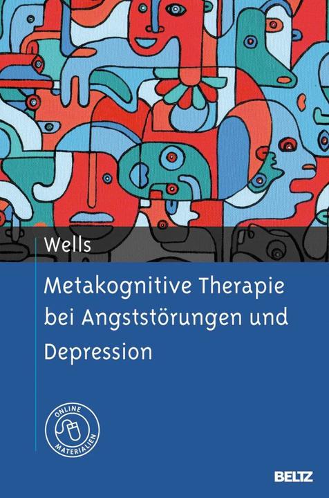 Produktbild Metakognitive Therapie bei Angststörungen und Depression (Deutsch, Adrian Wells, 2011)