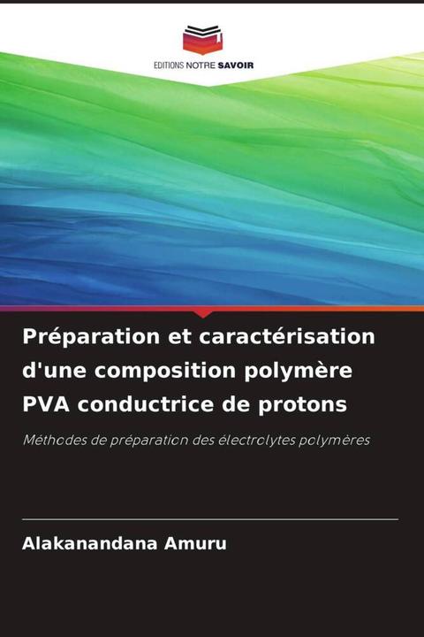 Produktbild Préparation et caractérisation d'une composition polymère PVA conductrice de protons (Alakanandana Amuru, 2023)