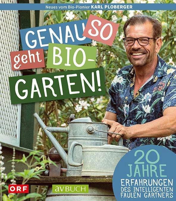 Produktbild Genau so geht Bio-Garten! (Deutsch, Karl Ploberger, 2020)