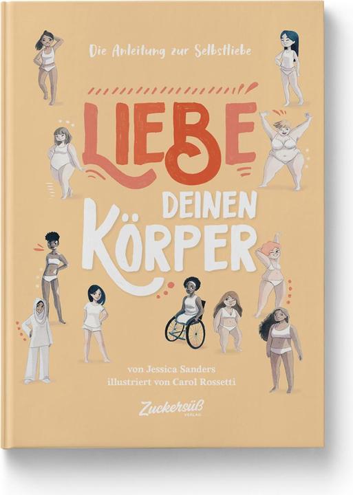 Immagine prodotto Zuckersüss Die Anleitung zur Selbstliebe: Liebe deinen Körper (Tedesco, Jessica Sanders, Carol Rossetti, 2020)
