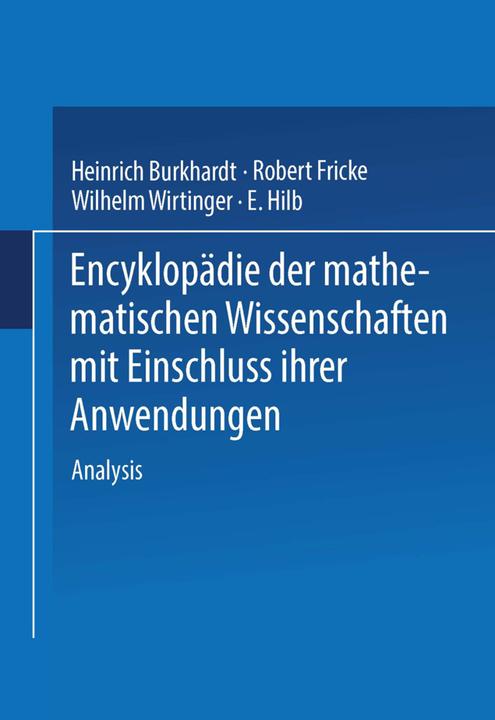 Produktbild Encyklopädie der Mathematischen Wissenschaften mit Einschluss ihrer Anwendungen (Deutsch, H. Burkhardt, W. Wirtinger, R. Fricke, E. Hilb)