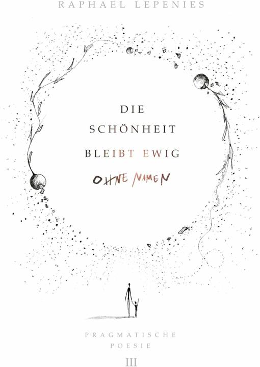 Nährwerte und Zutaten Die Schönheit bleibt ewig ohne Namen (Deutsch, Raphael Lepenies, 2024)