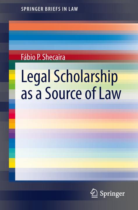 Immagine prodotto Legal Scholarship as a Source of Law (Fábio P. Shecaira, 2013)