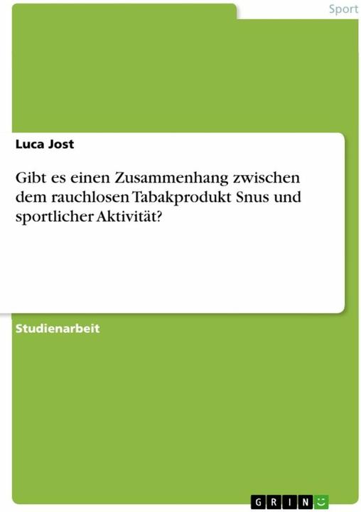 Valori nutrizionali e ingredienti Esiste un legame tra il prodotto del tabacco senza fumo snus e l'attività sportiva? (Tedesco, Luca Jost, 2022)