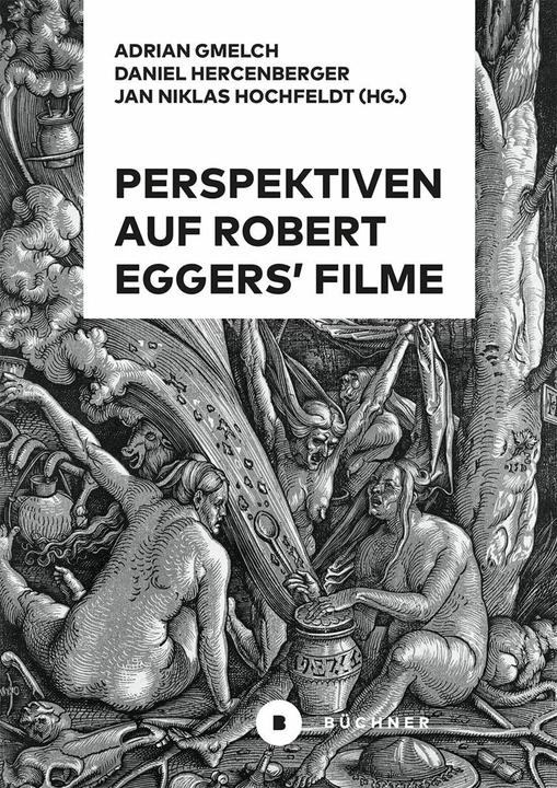 Produktbild Perspektiven auf Robert Eggers Filme (Deutsch, Daniel Hercenberger, Jan Niklas Hochfeldt, Adrian Gmelch, 2024)