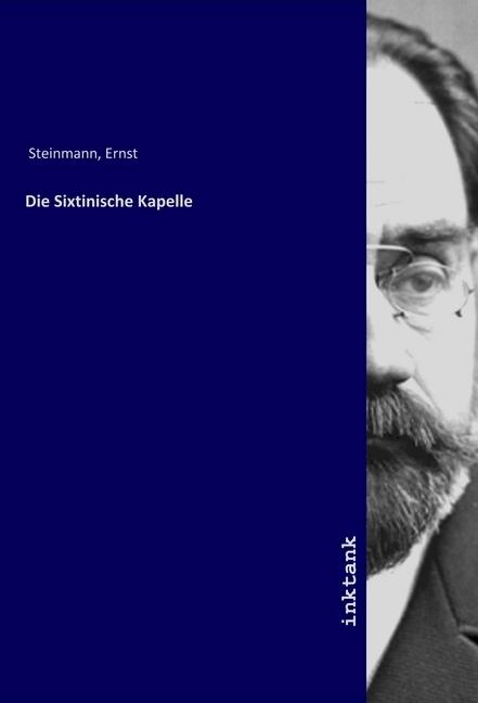 Immagine prodotto Die Sixtinische Kapelle (Ernst Steinmann, 2019)
