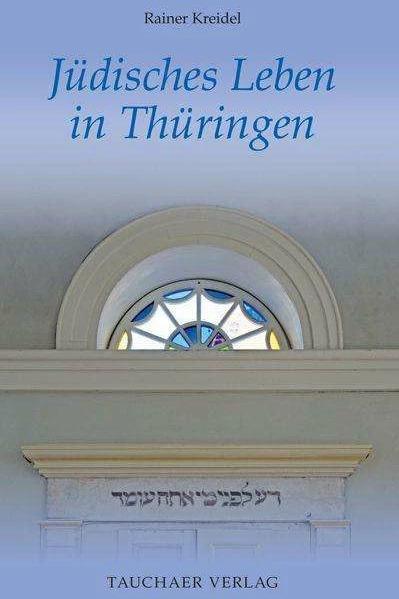 Jüdisches Leben in Thüringen (German, Rainer Kreidel, 2023)
