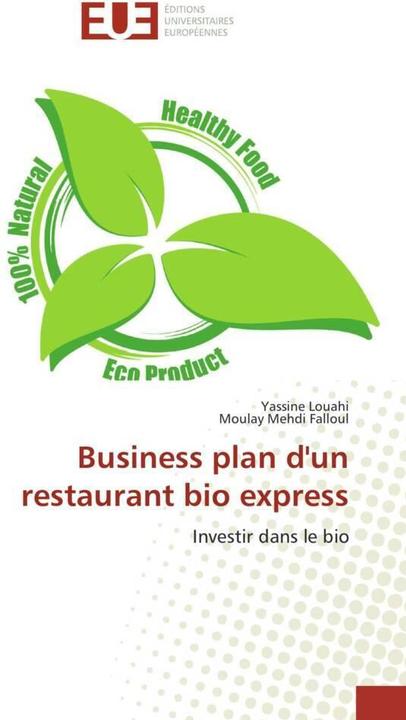 Produktbild Business plan d'un restaurant bio express (Moulay Mehdi Falloul, Yassine Louahi, 2015)