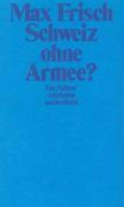 Schweiz ohne Armee? (Deutsch, Max Frisch, 1992)