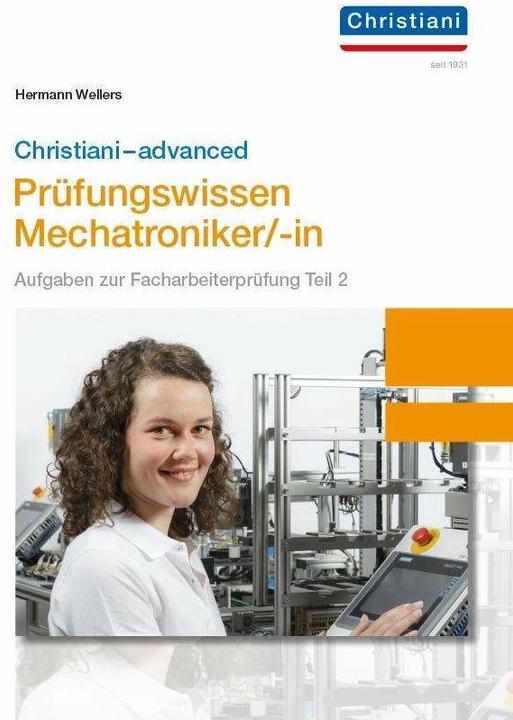 Actual product image advanced Prüfungswissen Mechatroniker/-in (German, Hermann Wellers, 2020)