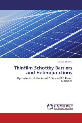 Produktbild Thinfilm Schottky Barriers and Heterojunctions (Sumbit Chaliha, 2012)