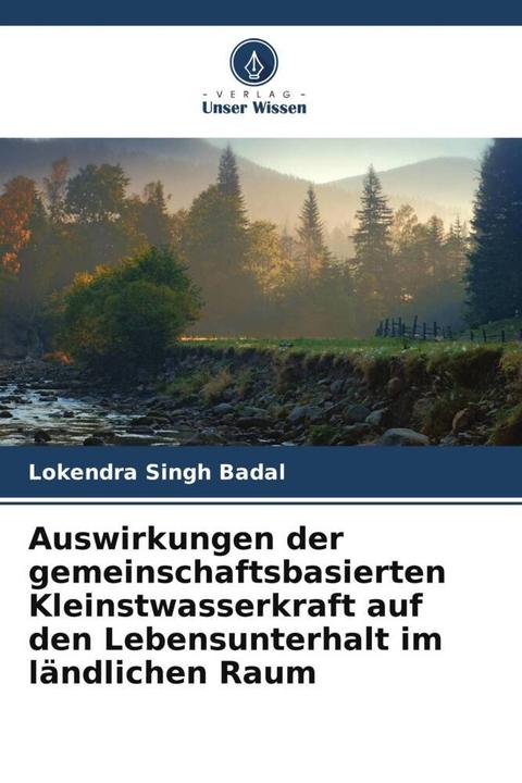 Image du produit Auswirkungen der gemeinschaftsbasierten Kleinstwasserkraft auf den Lebensunterhalt im ländlichen Rau (Lokendra Singh Badal, 2023)