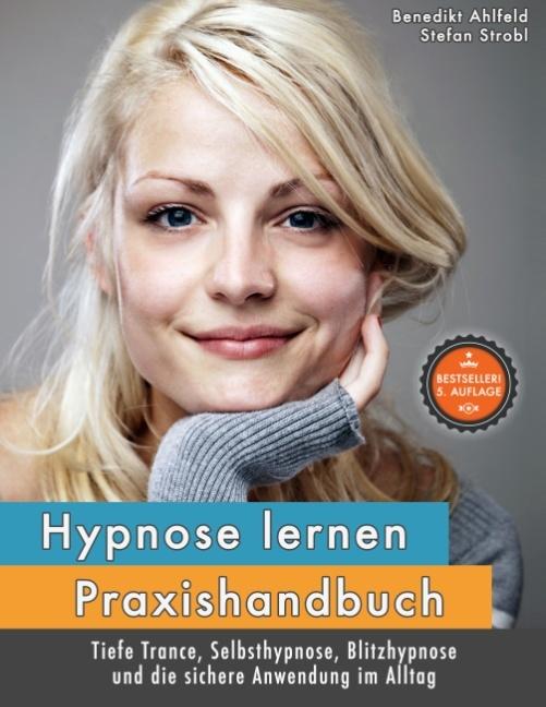 Image du produit Apprendre l'hypnose - Manuel pratique (Allemand, Stefan, Benedikt/Strobl, Ahlfeld, 2012)