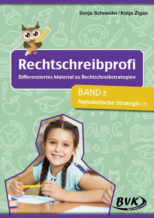 Actual product image Rechtschreibprofi: Differenziertes Material zu Rechtschreibstrategien Band 1 (German, Sonja Schneider, Katya Zigan, 2022)