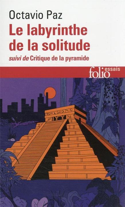 Actual product image Le labyrinthe de la solitude. Suivi de Critique de la pyramide (French, Paz Octavio, 2022)