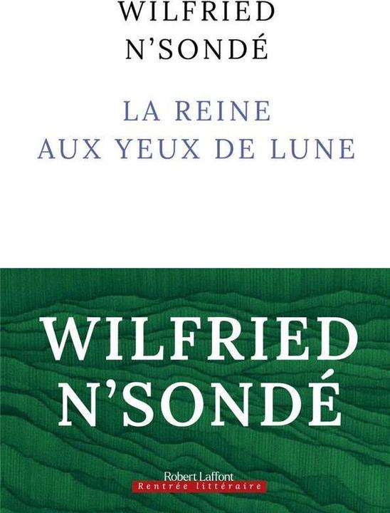 Image du produit La reine aux yeux de lune (Français, N'Sondé Wilfried, 2023)