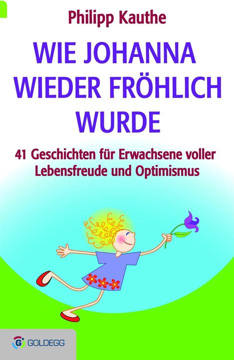 Actual product image Wie Johanna wieder fröhlich wurde (German, Philipp Kauthe, 2016)