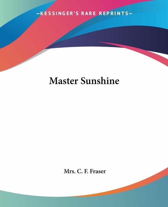 Master Sunshine (English, C. F. Fraser)