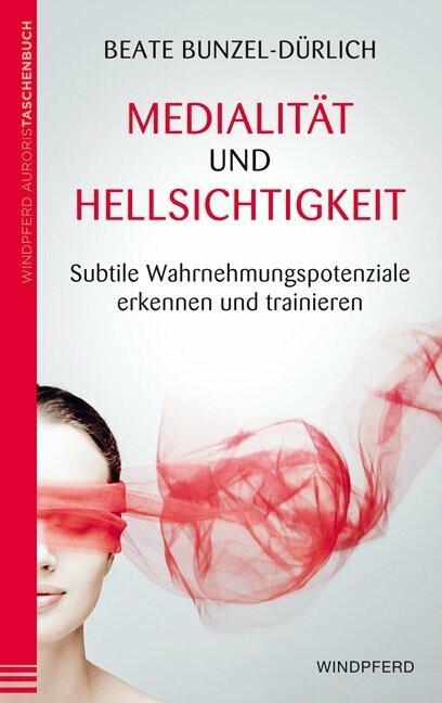 Produktbild Medialität und Hellsichtigkeit (Deutsch, Beate Bunzel-Dürlich, 2013)
