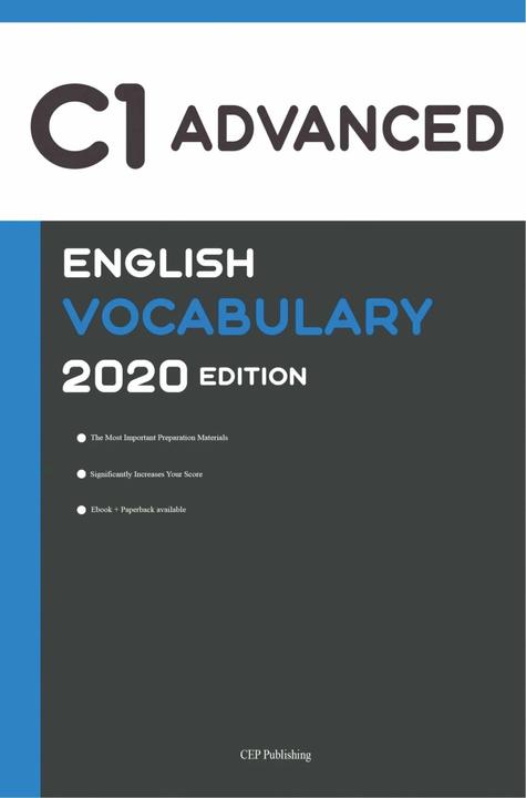English C1 Advanced Vocabulary 2020 Edition (Englisch C1 Vokabeln) (Englisch, CEP Publishing, 2020)