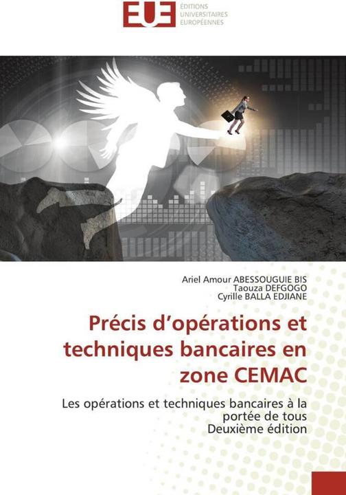 Produktbild Précis d'opérations et techniques bancaires en zone CEMAC (Cyrille BALLA EDJIANE, Ariel Amour ABESSOUGUIE BIS, Taouza DEFGOGO, 2024)