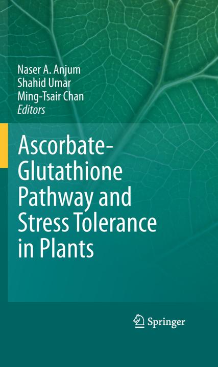 Produktbild Ascorbate-Glutathione Pathway and Stress Tolerance in Plants (Shahid Umar, Ming-Tsair Chan, Naser A Anjum, 2014)