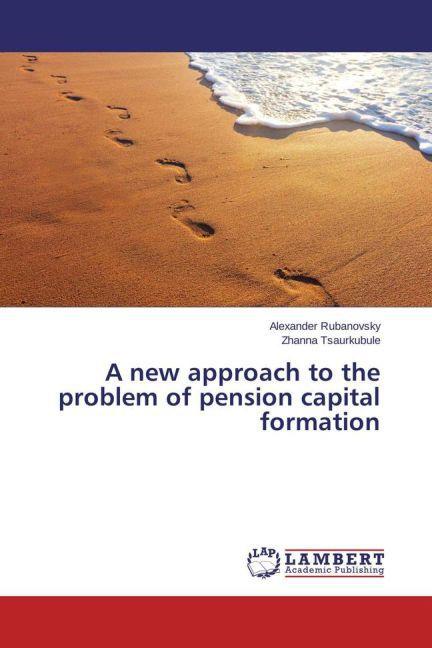 Produktbild A new approach to the problem of pension capital formation (Zhanna Tsaurkubule, Alexander Rubanovsky, 2015)