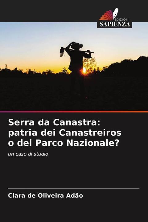 Produktbild Serra da Canastra: patria dei Canastreiros o del Parco Nazionale? (Clara de Oliveira Adão, 2020)