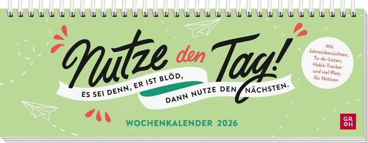 Immagine prodotto Tischkalender 2026 quer: Nutze den Tag! Es sei denn, er ist blöd, dann nutze den nächsten (Tedesco)