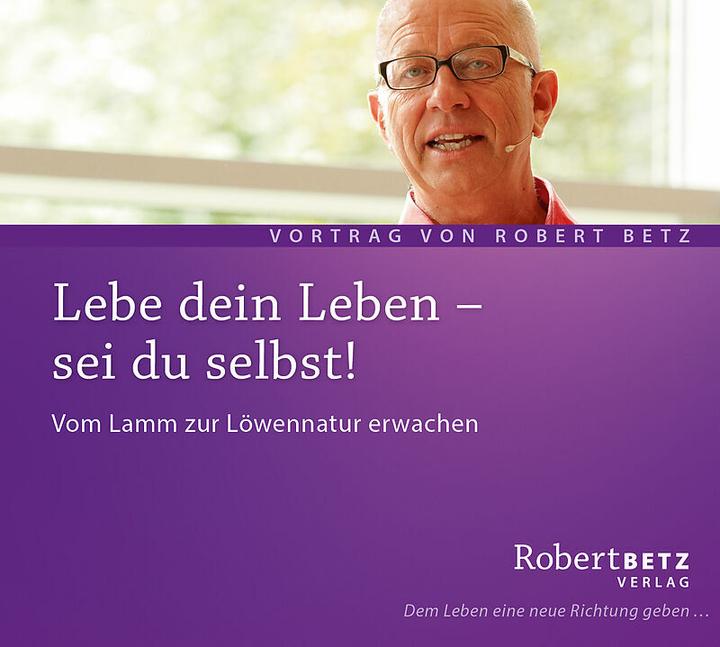 Betz Lebe dein Leben! Sei du selbst! CD (Robert Theodor Betz, Deutsch)