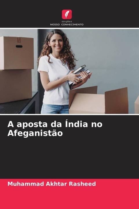 Produktbild A aposta da Índia no Afeganistão (Muhammad Akhtar Rasheed, 2023)