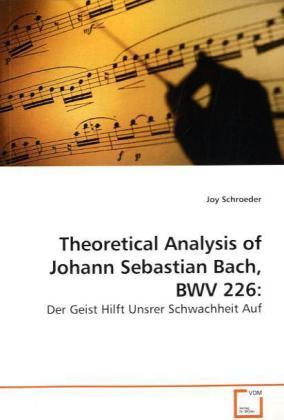 Actual product image Theoretical Analysis of Johann Sebastian Bach, BWV 226: (Joy Schroeder, 2009)