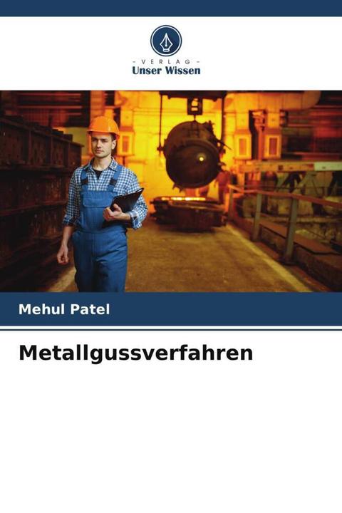 Produktbild Metallgussverfahren (Deutsch, Mehul Patel, 2022)
