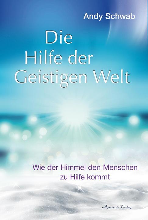 Produktbild Die Hilfe der Geistigen Welt (Deutsch, Andy Schwab, 2017)