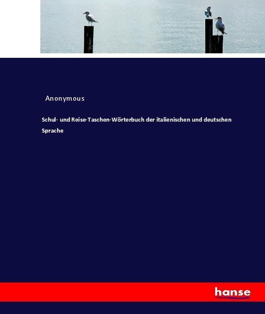 Produktbild Schul- und Reise-Taschen-Wörterbuch der italienischen und deutschen Sprache (Italienisch, Deutsch, Heinrich Preschers, 2017)