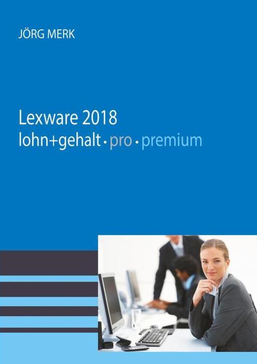 Produktbild Lexware lohn + gehalt 2018 pro premium (Jörg Merk, 2018)