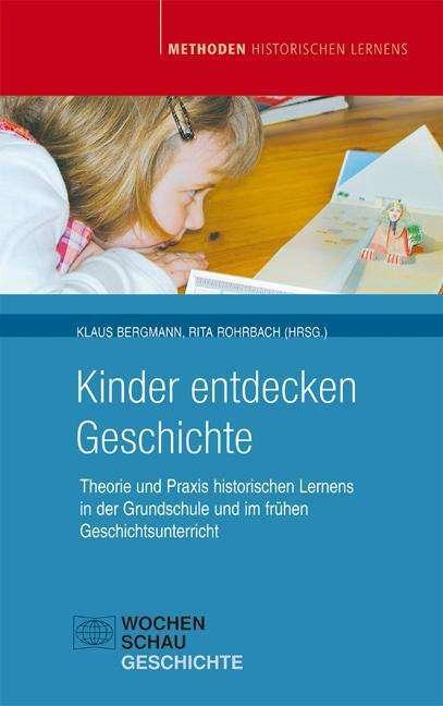 Immagine prodotto Kinder entdecken Geschichte (Tedesco, Klaus Bergmann, Rita Rohrbach, Annette Beyer, Peter Blöing, 2001)