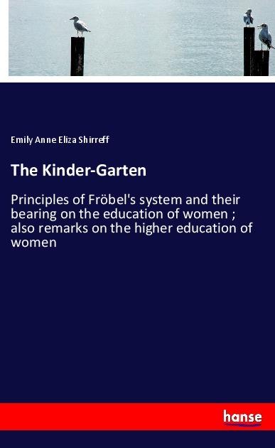 Produktbild The Kinder-Garten (Deutsch, Emily Anne Eliza Shirreff, 2018)