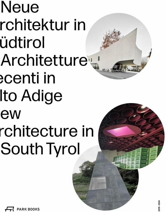 Immagine prodotto Neue Architektur in Südtirol 2018–2024 (Tedesco, Inglese, Italiano, Filippo/Spiro, Bricolo, Elisa, Annette/Valero Ramos, 2024)