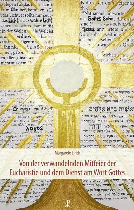 Produktbild Von der verwandelnden Mitfeier der Eucharistie und dem Dienst am Wort Gottes (Deutsch, Margarete Eirich, 2023)