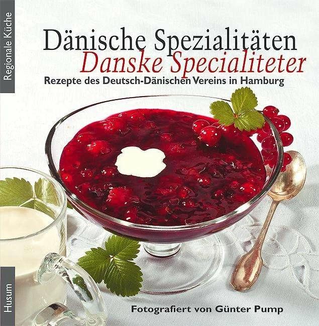 Produktbild Dänische Spezialitäten - Danske Specialiteter (Deutsch, Torkild Hinrichsen, Deutsch-Dänischer Verein in Hamburg, Günter Pump, 2012)