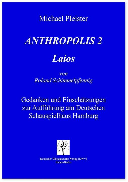 Image du produit Anthropolis 2. Laios, von Roland Schimmelpfennig (Allemand, Michael Pleister, 2024)