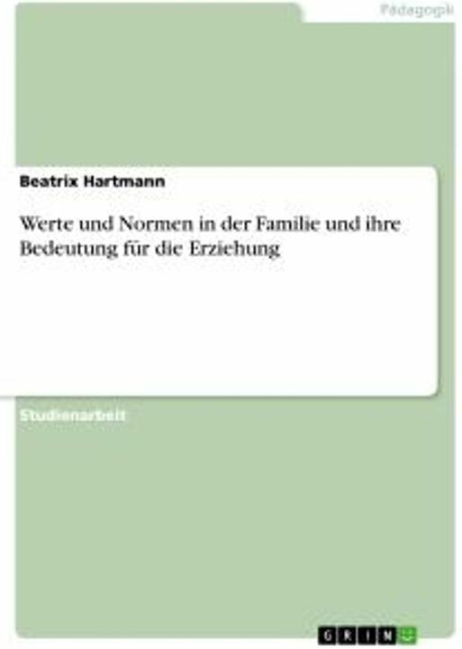 Immagine prodotto Werte und Normen in der Familie und ihre Bedeutung fr die Erziehung (Tedesco, Beatrix Hartmann, 2007)