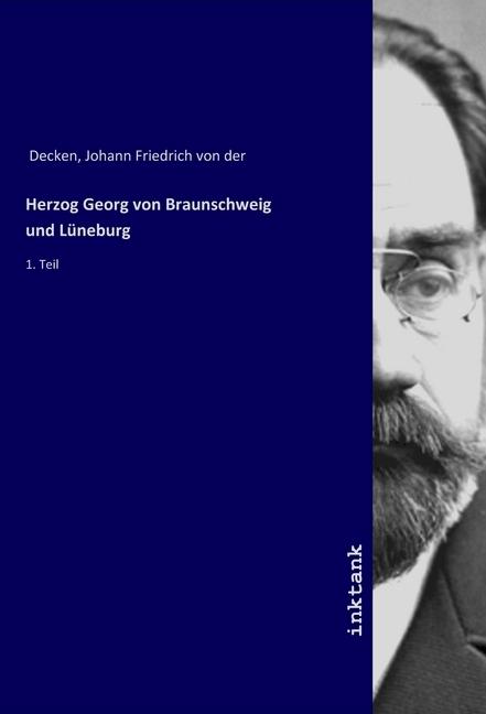 Produktbild Herzog Georg von Braunschweig und Lüneburg (Johann Friedrich von der Decken, 2019)