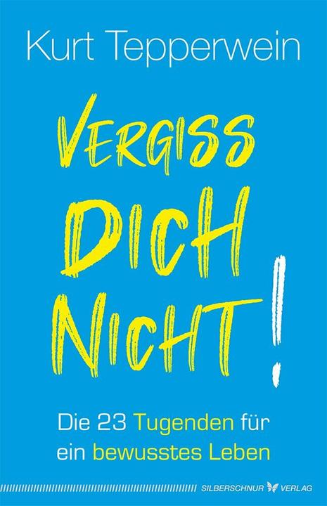 Produktbild Vergiss dich nicht! (Deutsch, Kurt Tepperwein, 2020)