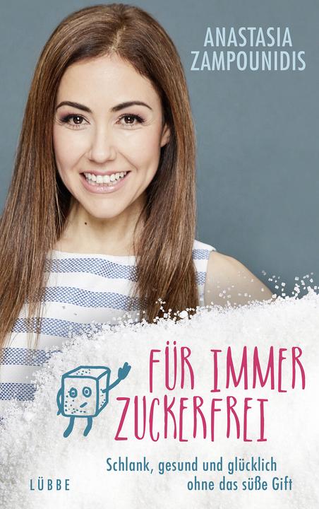 Actual product image Für immer zuckerfrei (German, Anastasia Zampounidis, 2017)