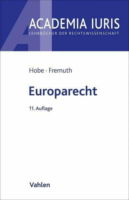 Image du produit Europarecht (Allemand, Michael Lysander Fremuth, Stephen Hobe, 2023)