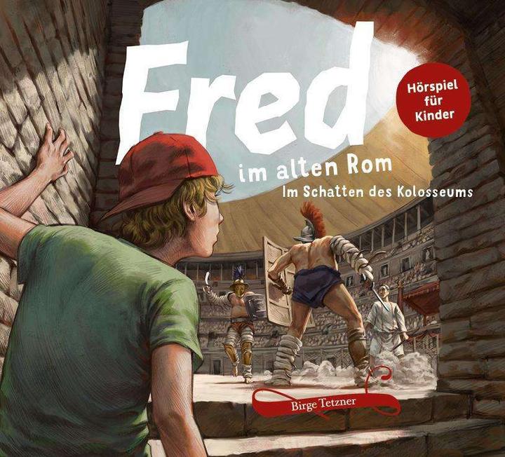 Produktbild Tetzner:Fred im alten Rom (Remo Schulze, Maximilian Häcke, Maximiliane Häcke, Tim Sander, Andreas Fröhlich, Karl Uhlenbrock, Birge Tetzner, Rupert Schellenberger, Dirk Petrick, Jürgen Thormann, Deutsch)