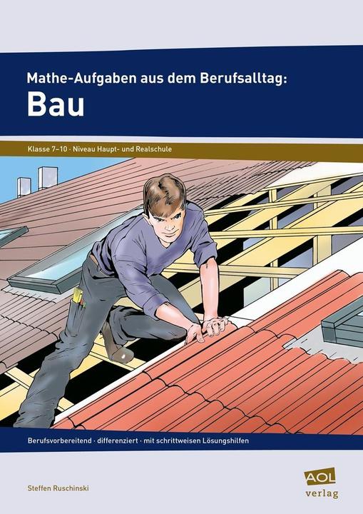 Mathe-Aufgaben aus dem Berufsalltag: Bau (Deutsch, 2016)
