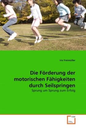 Image du produit Die Förderung der motorischen Fähigkeiten durch Seilspringen (Allemand, Iris Freimüller, 2011)